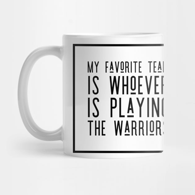 My Favorite Team is whoever is playing the Warriors! by Tdjacks1